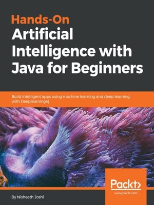 cover image of Hands-On Artificial Intelligence with Java for Beginners